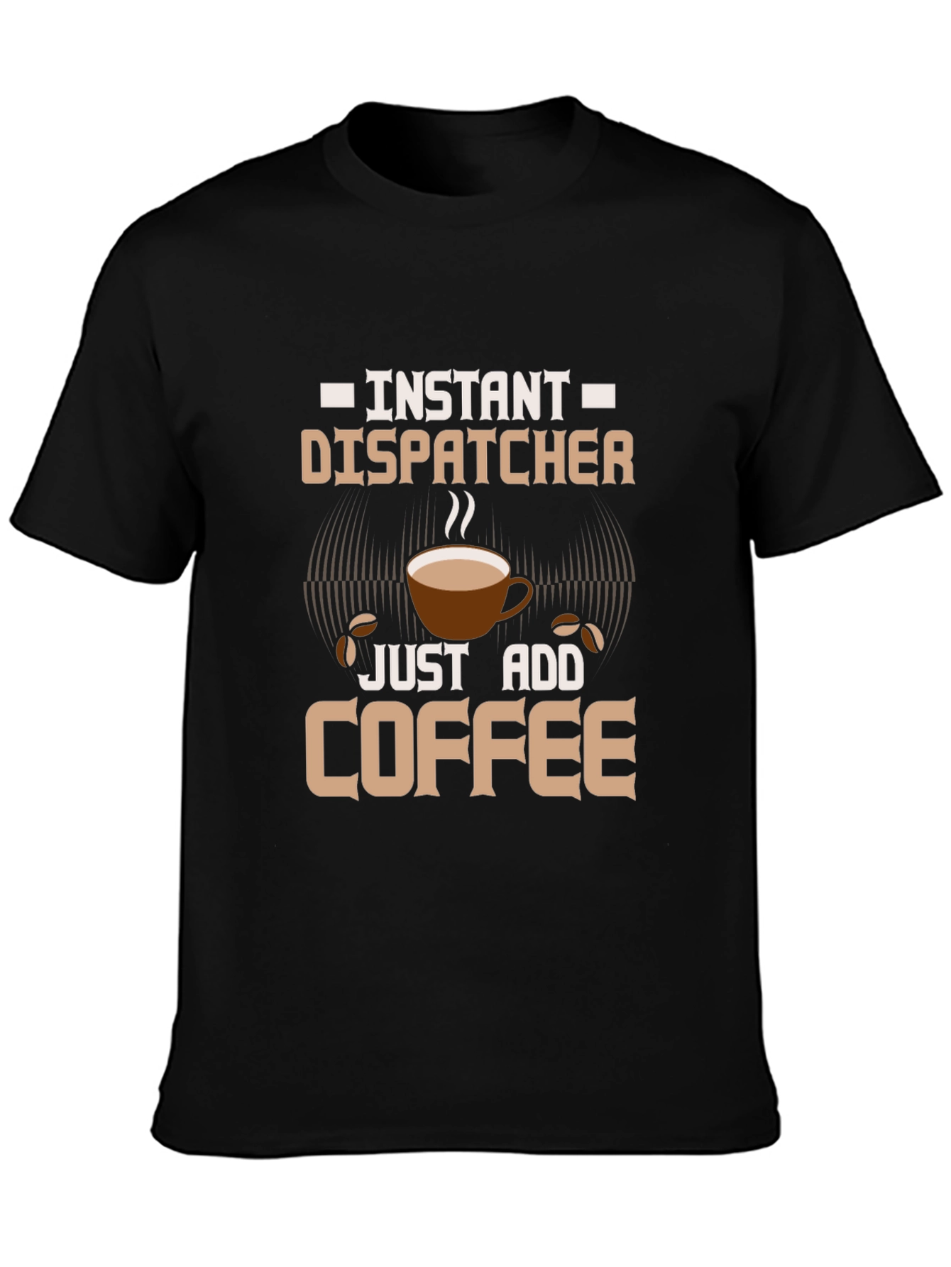 Instant Dispatcher Coffee T-Shirt