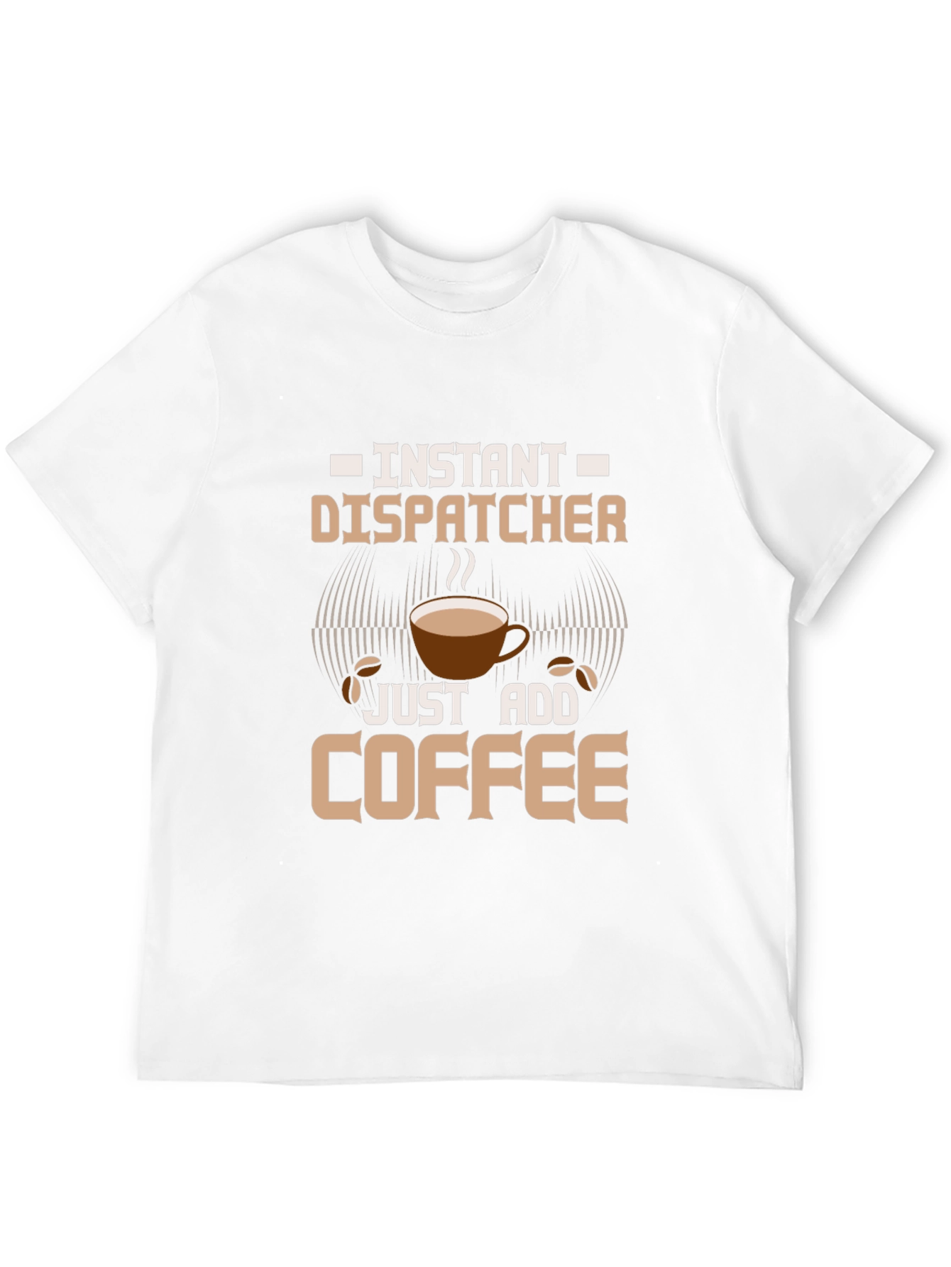 Instant Dispatcher Coffee T-Shirt