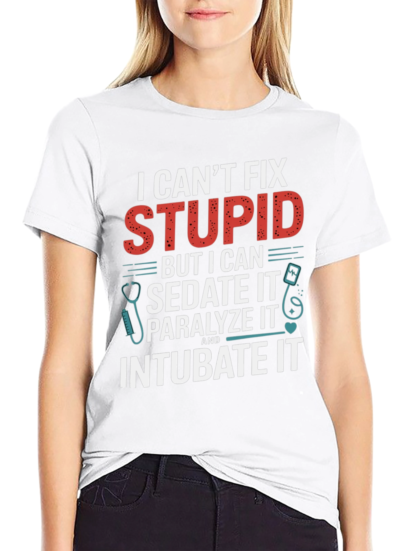 I Cant Fix Stupid T-Shirt