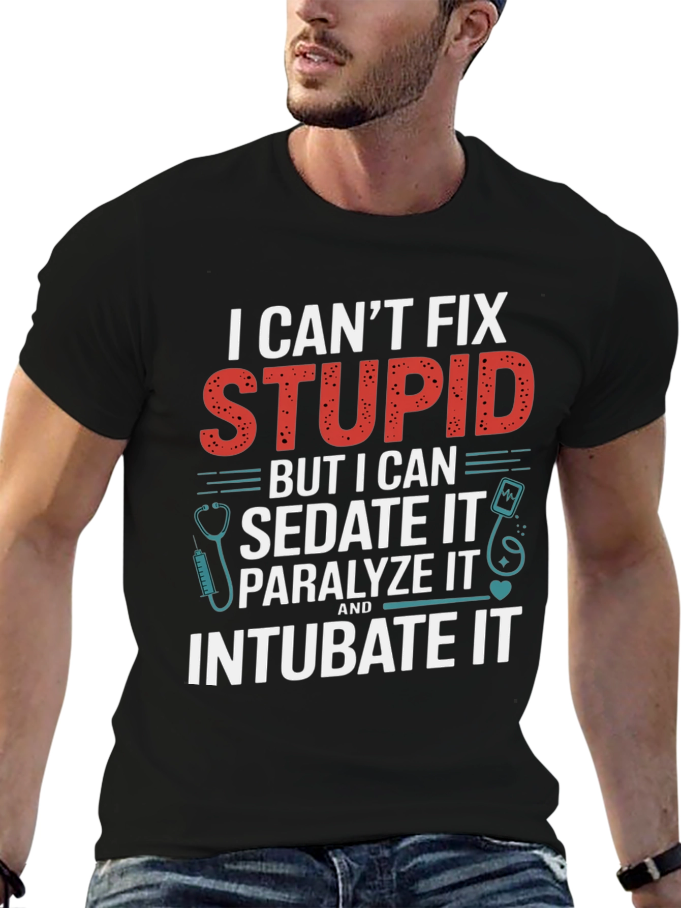 I Cant Fix Stupid T-Shirt