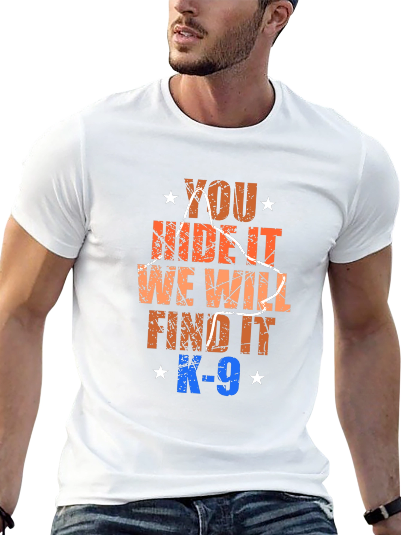 K-9 You Hide It We Will Find It T-Shirt