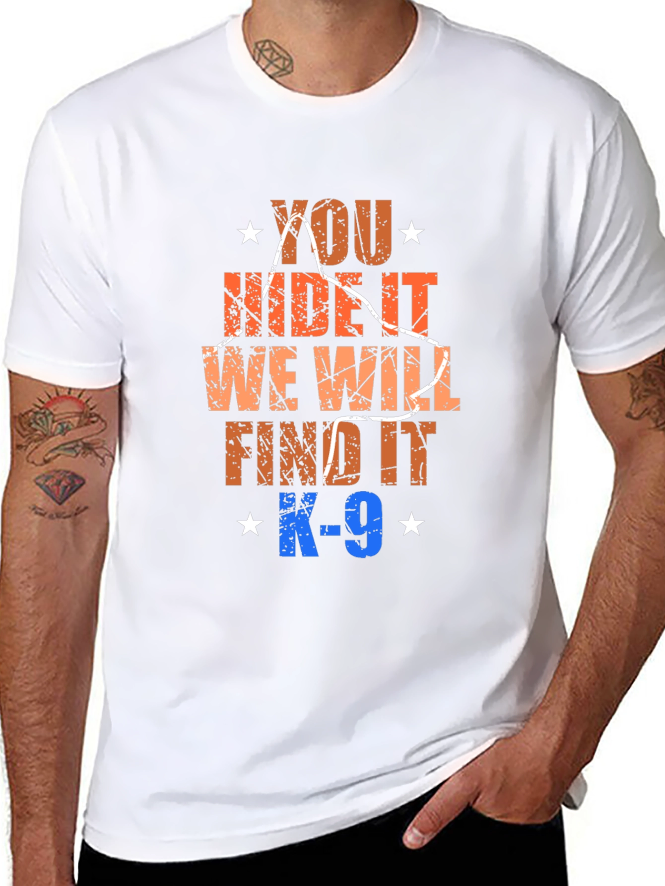 K-9 You Hide It We Will Find It T-Shirt
