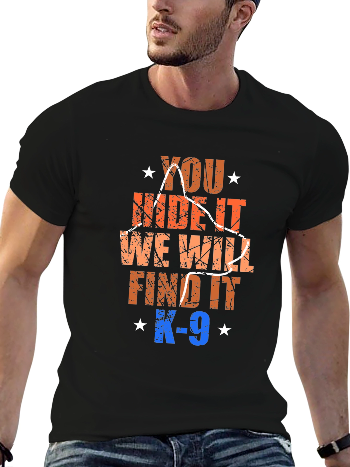 K-9 You Hide It We Will Find It T-Shirt