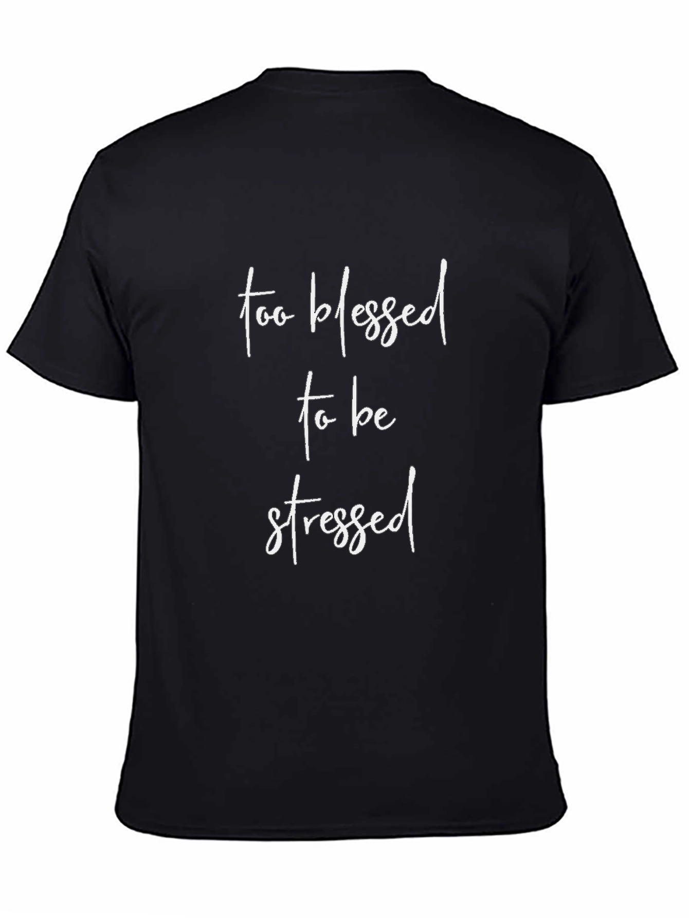 Too Blessed to Be Stressed Black T-Shirt