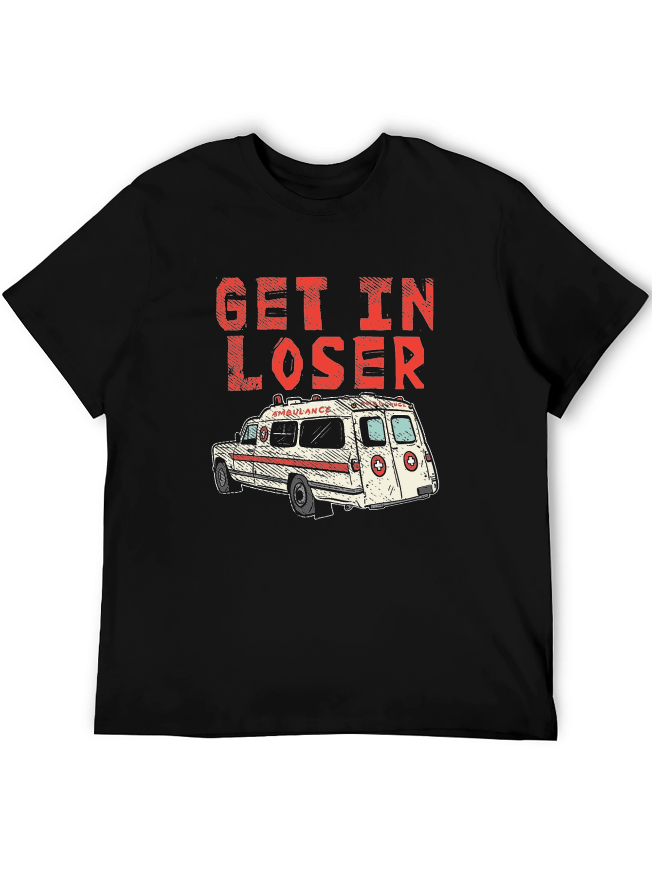 Get In Loser Ambulance Graphic T-Shirt