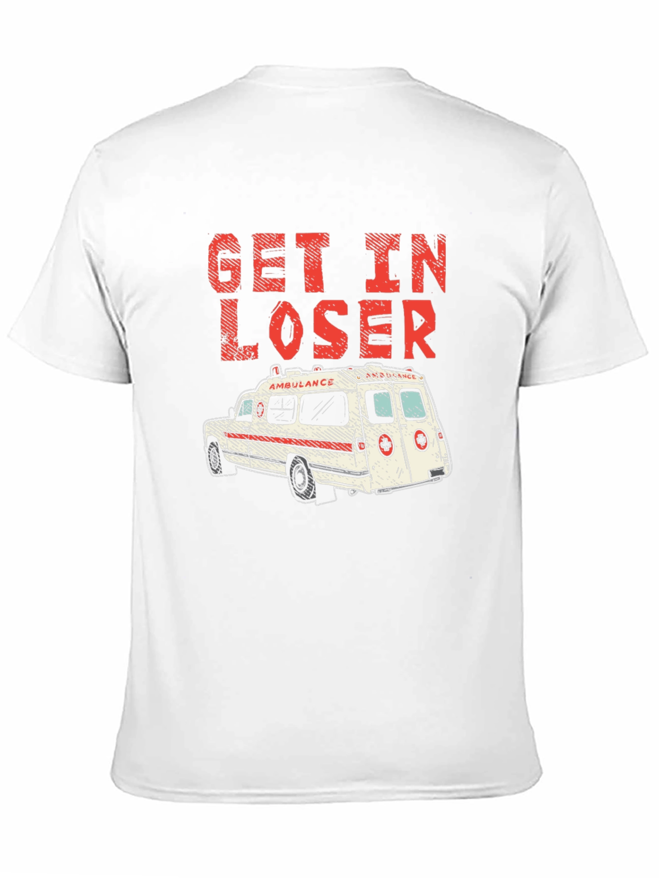 Get In Loser Ambulance Graphic T-Shirt