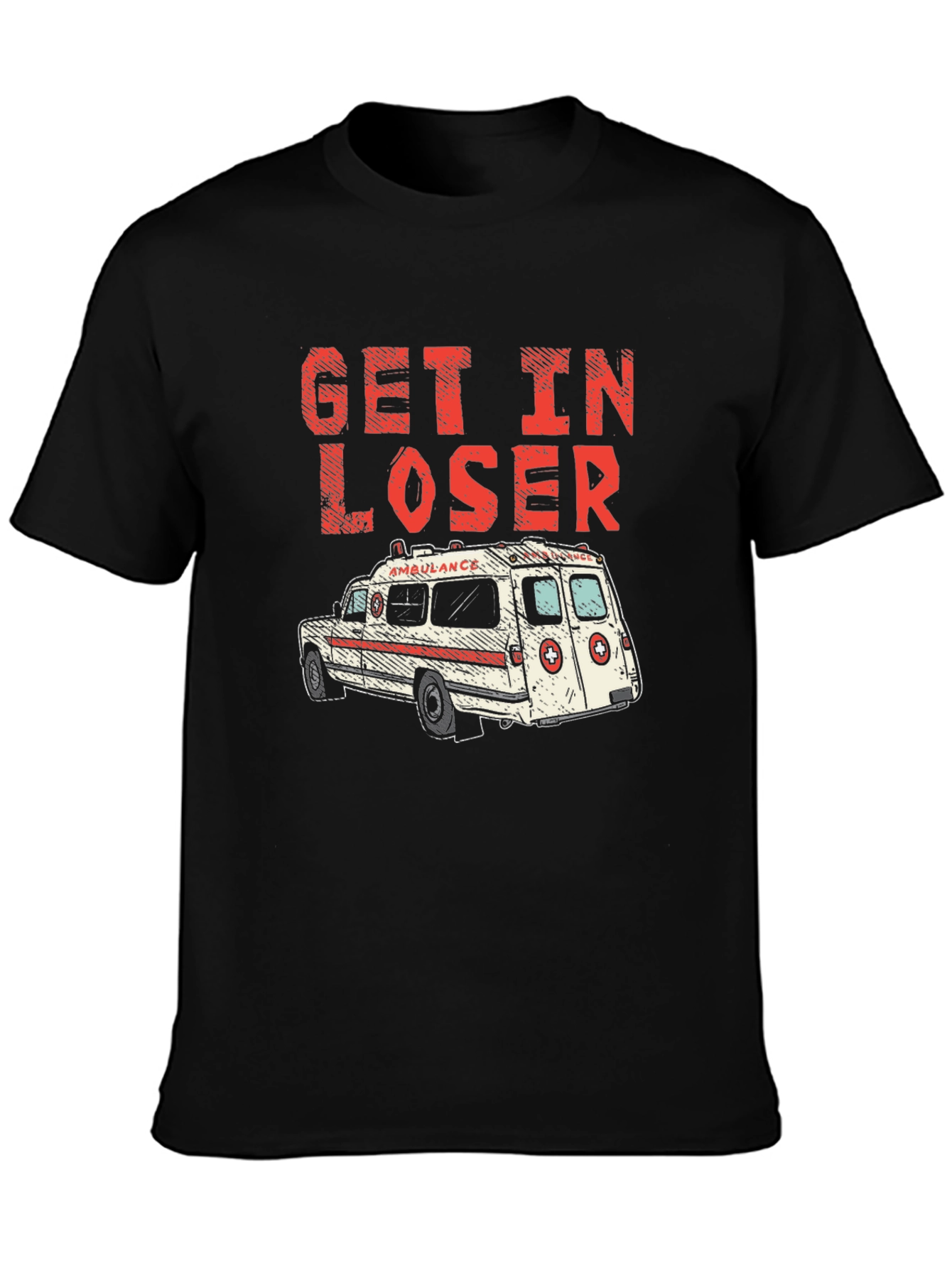 Get In Loser Ambulance Graphic T-Shirt