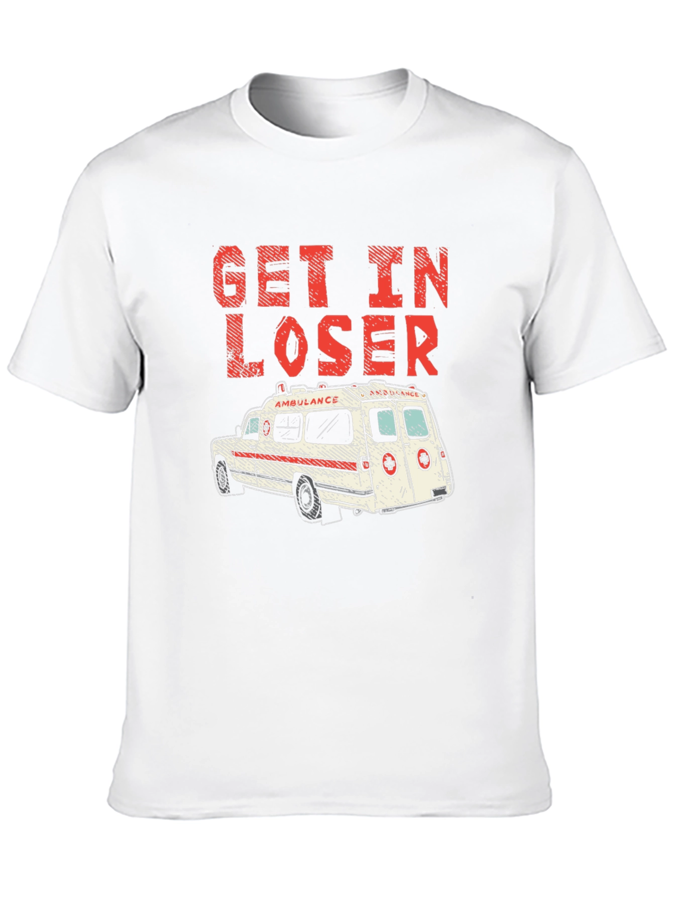 Get In Loser Ambulance Graphic T-Shirt
