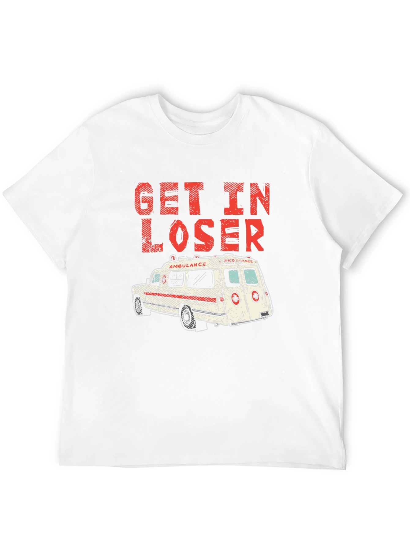 Get In Loser Ambulance Graphic T-Shirt