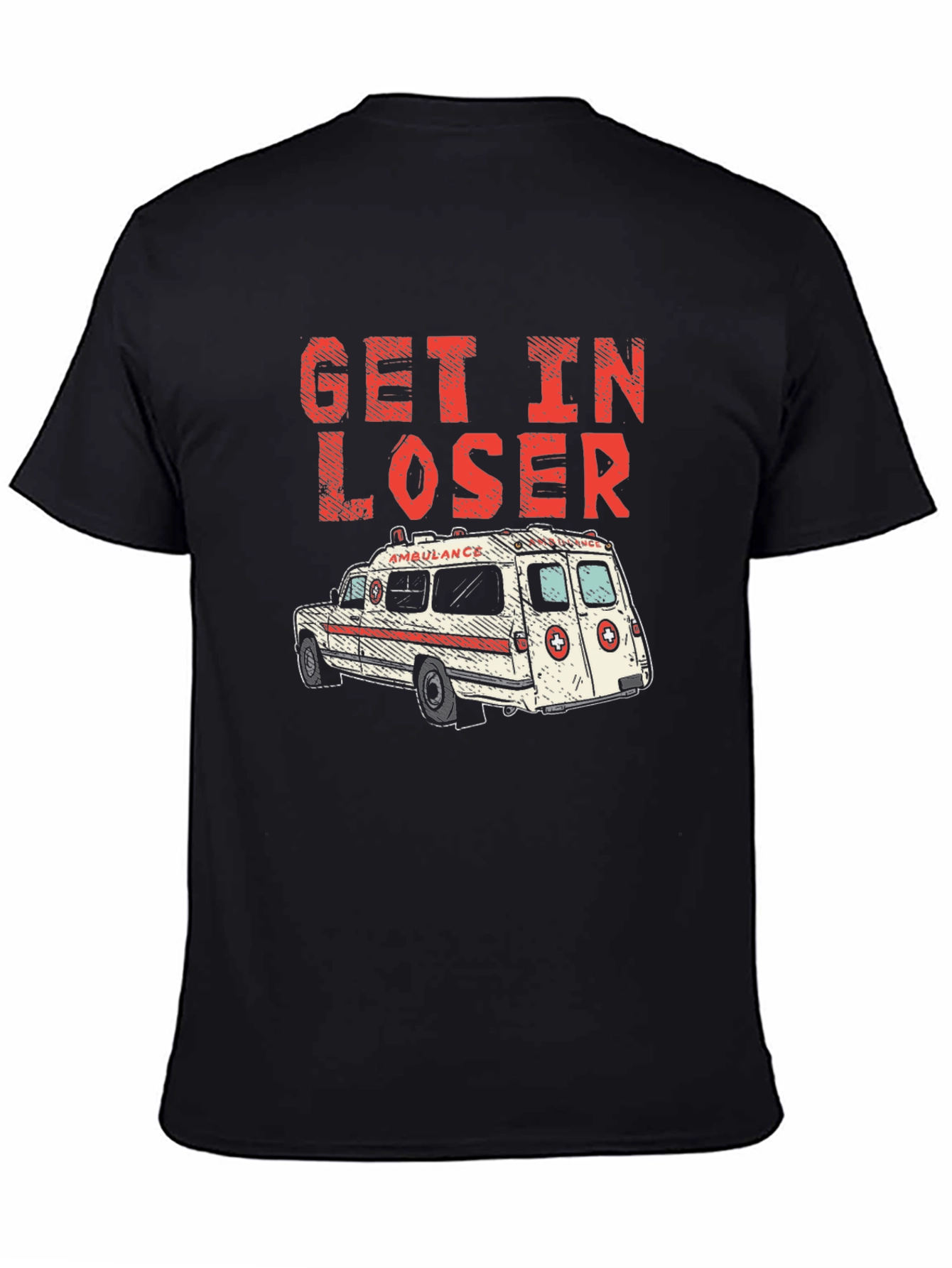 Get In Loser Ambulance Graphic T-Shirt