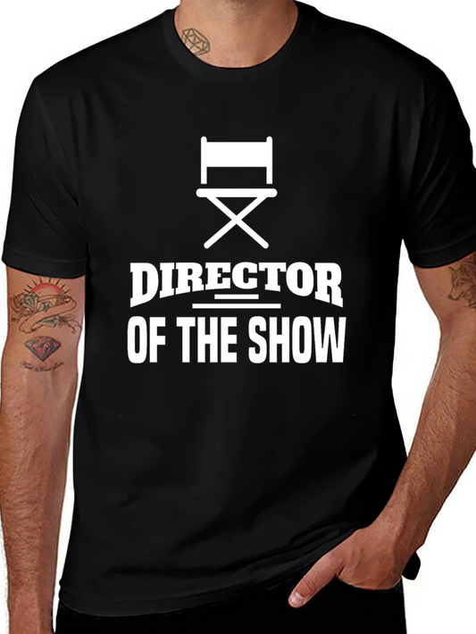 Director of the Show Graphic T-Shirt