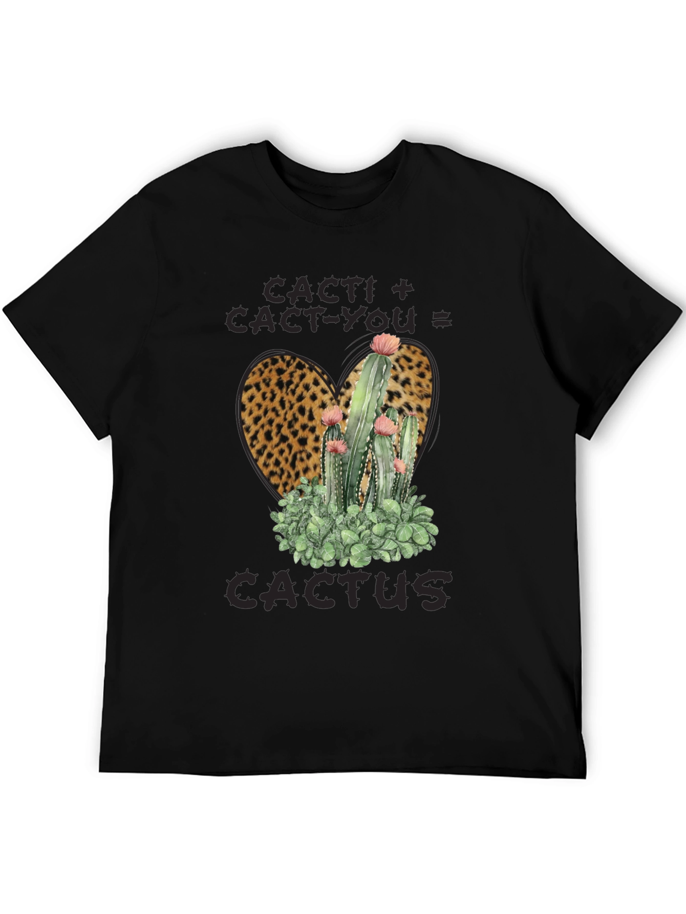 Cacti + Cact-You = Cactus Leopard Print T-Shirt