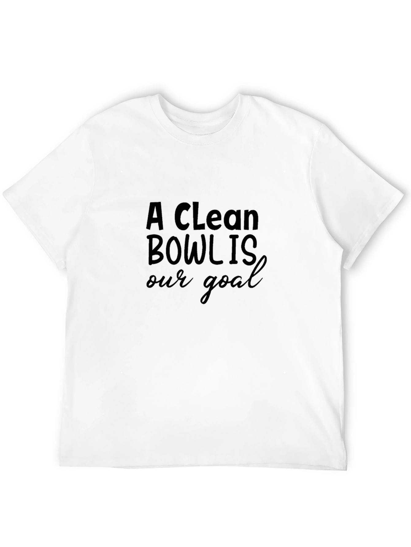 A Clean Bowl is Our Goal Black T-Shirt