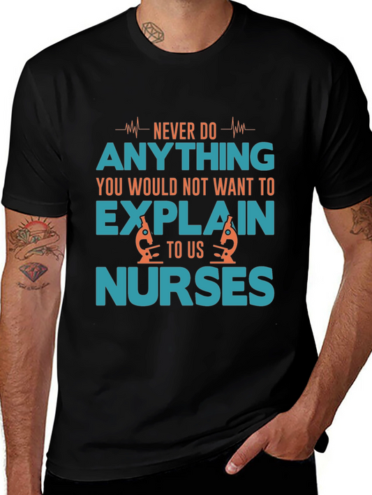 Funny Nurse T-Shirt - Never Do Anything