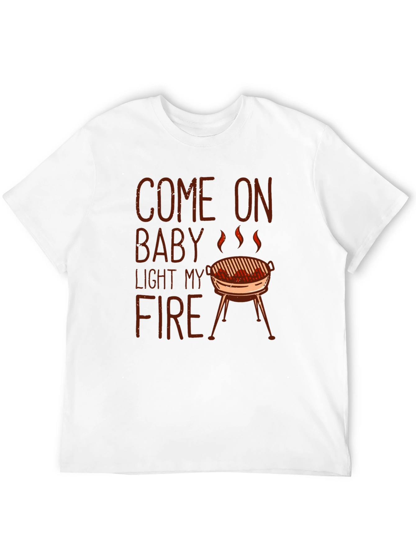 Come On Baby Light My Fire BBQ T-Shirt