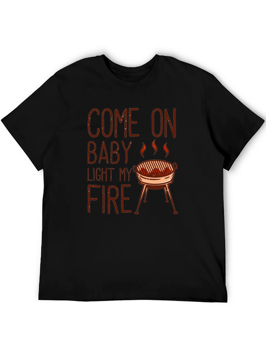 Come On Baby Light My Fire BBQ T-Shirt