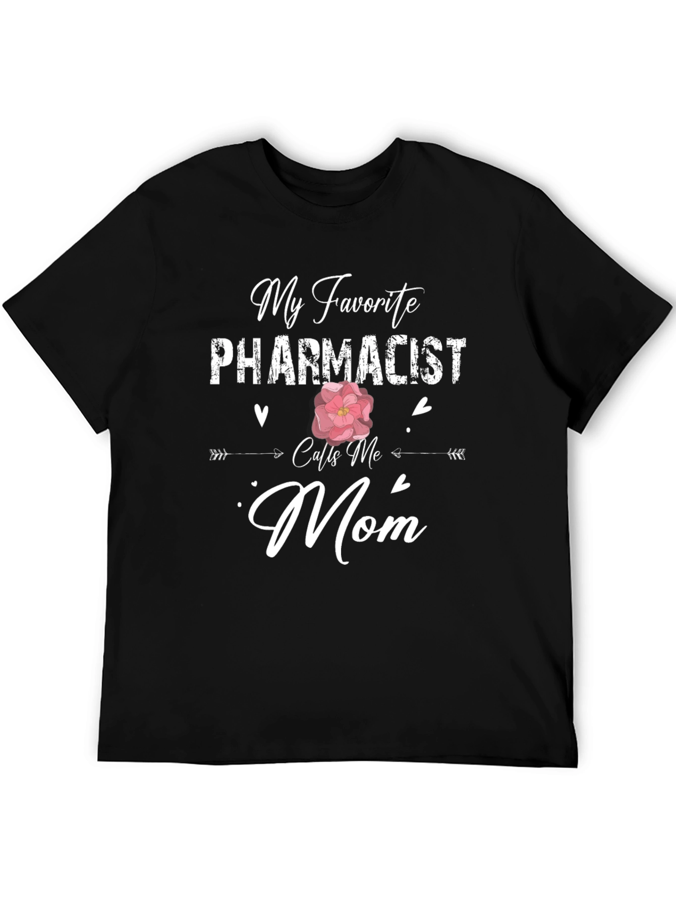 My Favorite Pharmacist Calls Me Mom T-Shirt