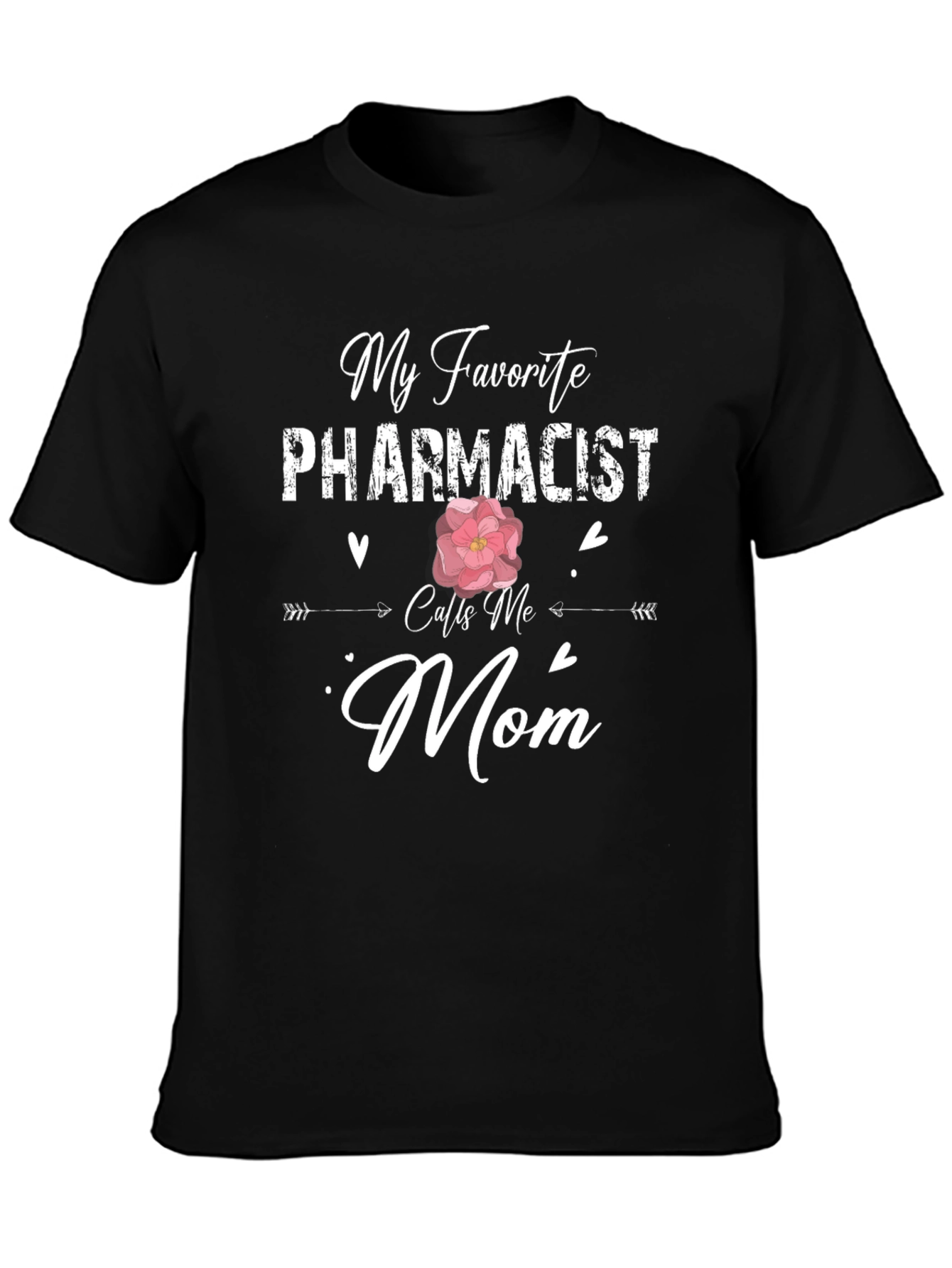 My Favorite Pharmacist Calls Me Mom T-Shirt