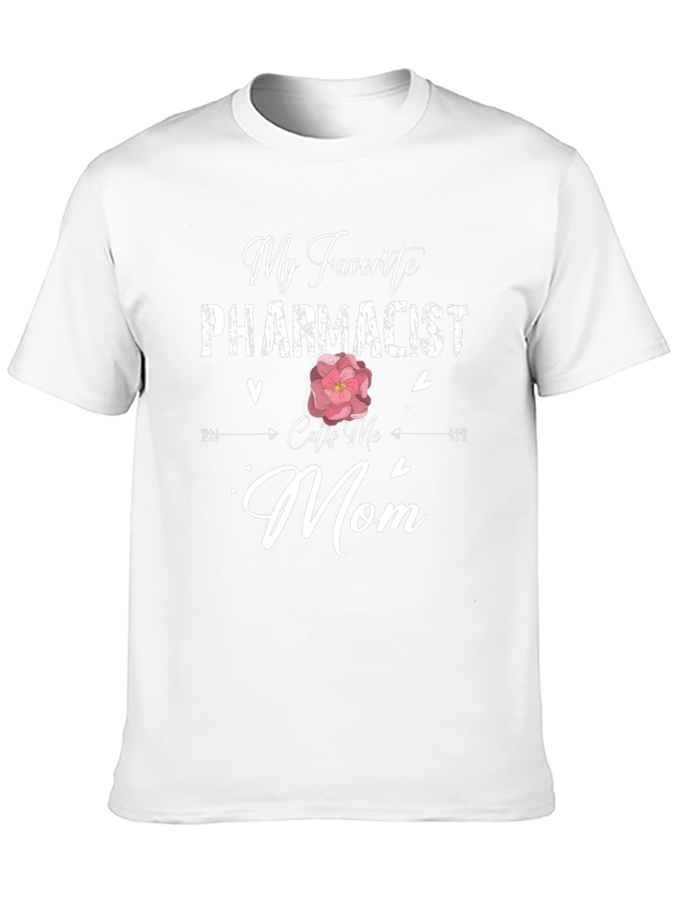 My Favorite Pharmacist Calls Me Mom T-Shirt