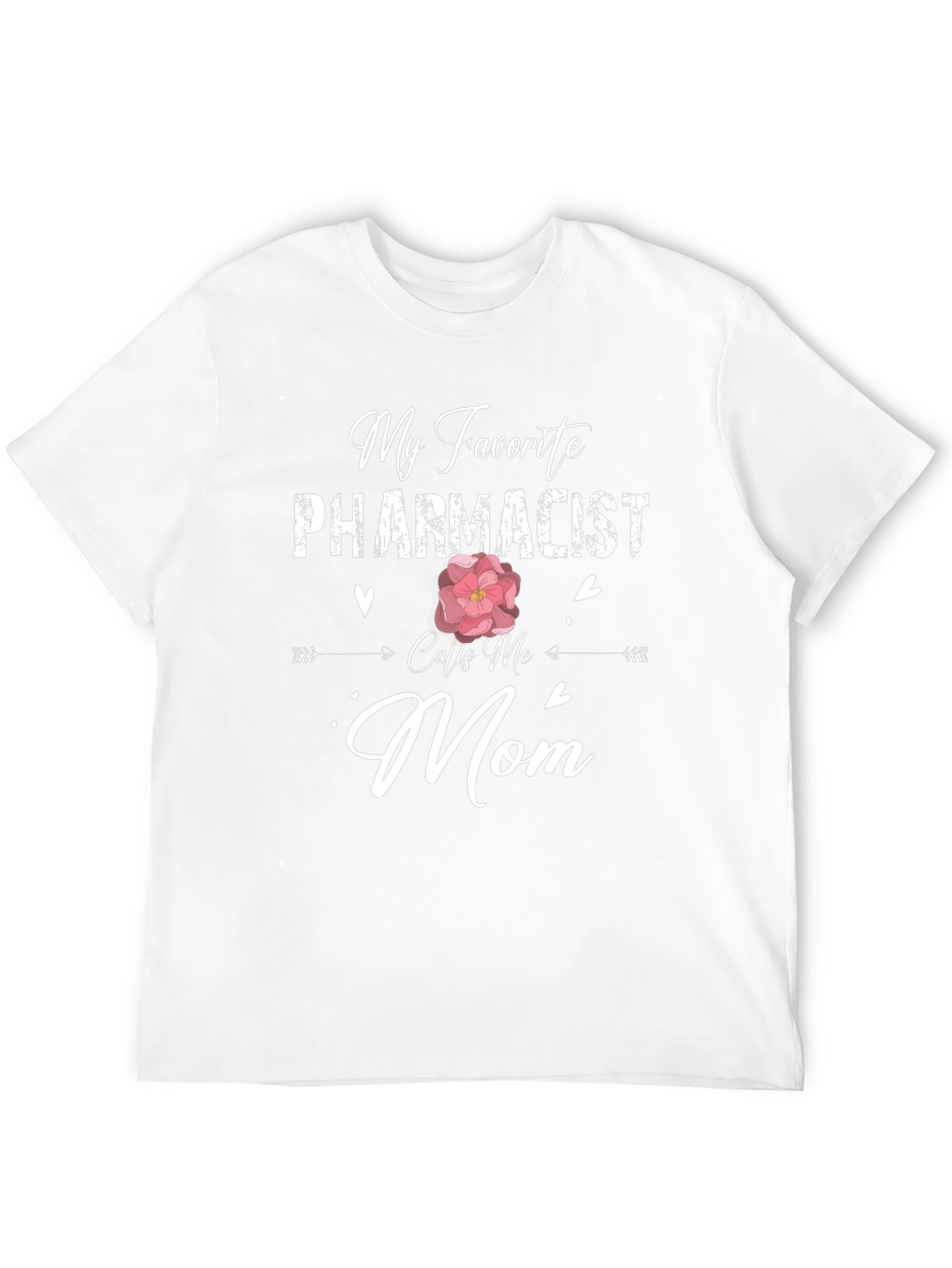 My Favorite Pharmacist Calls Me Mom T-Shirt