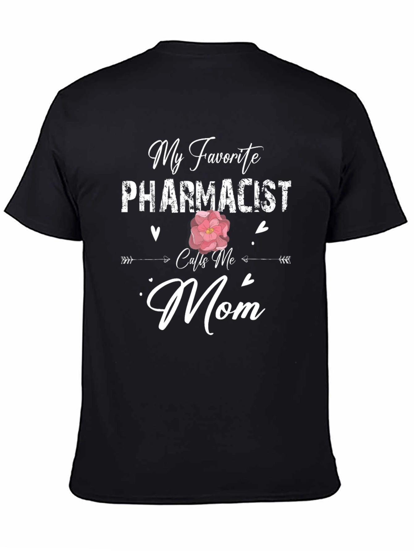 My Favorite Pharmacist Calls Me Mom T-Shirt