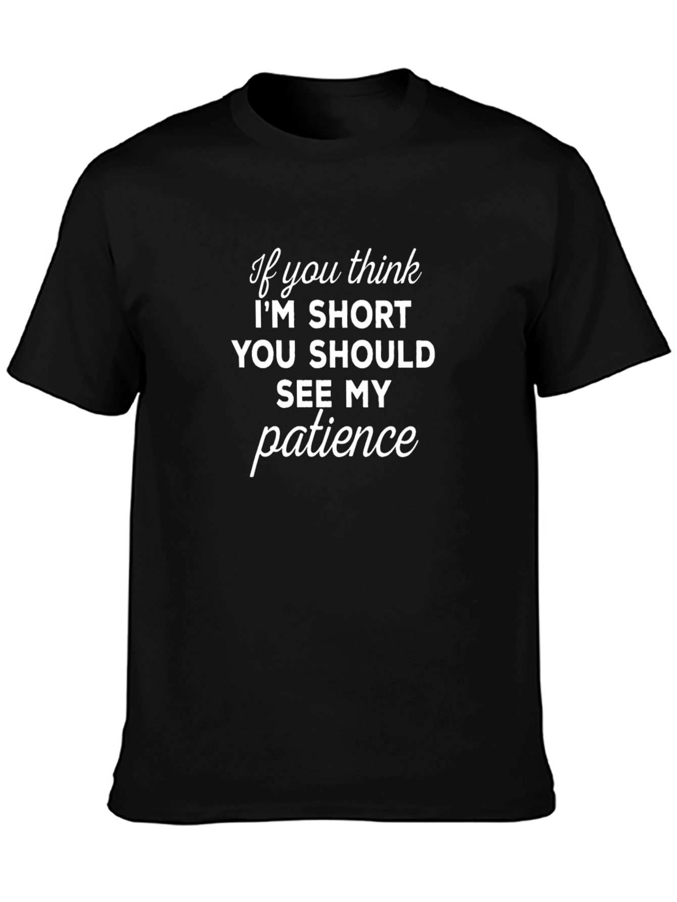 Funny Short Patience Graphic T-Shirt