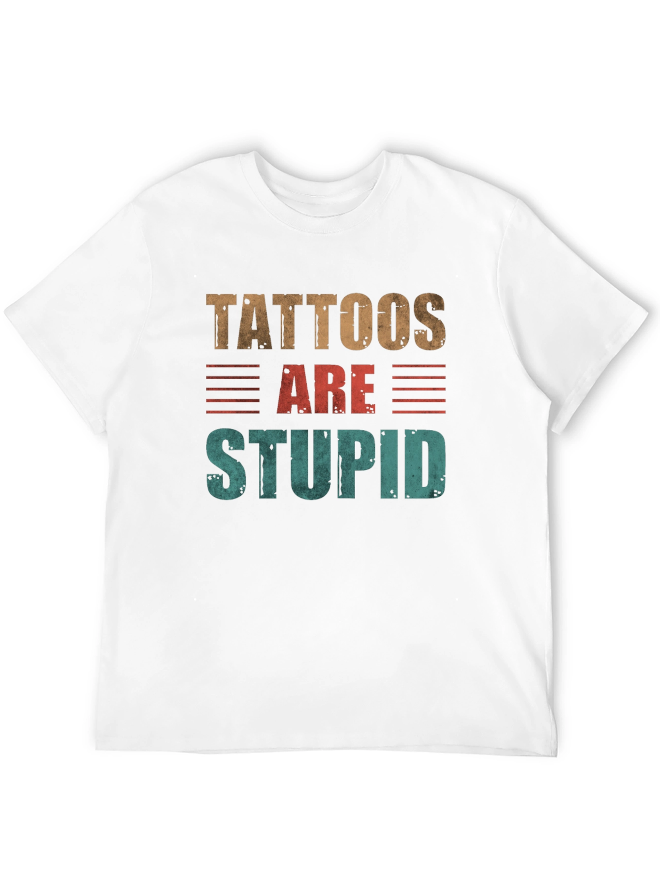 Tattoos Are Stupid Graphic T-Shirt
