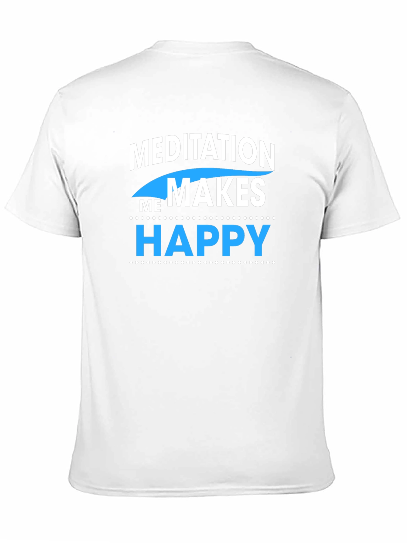 Meditation Makes Me Happy T-Shirt
