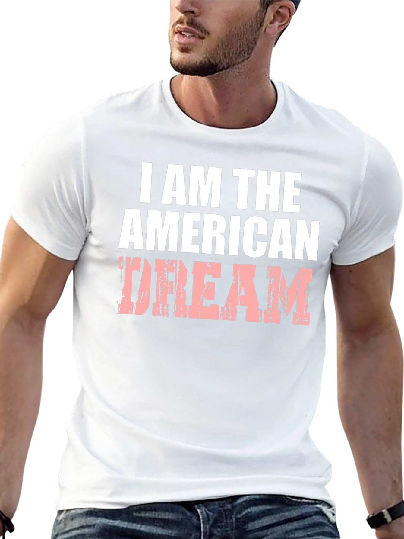 I AM THE AMERICAN DREAM T-Shirt