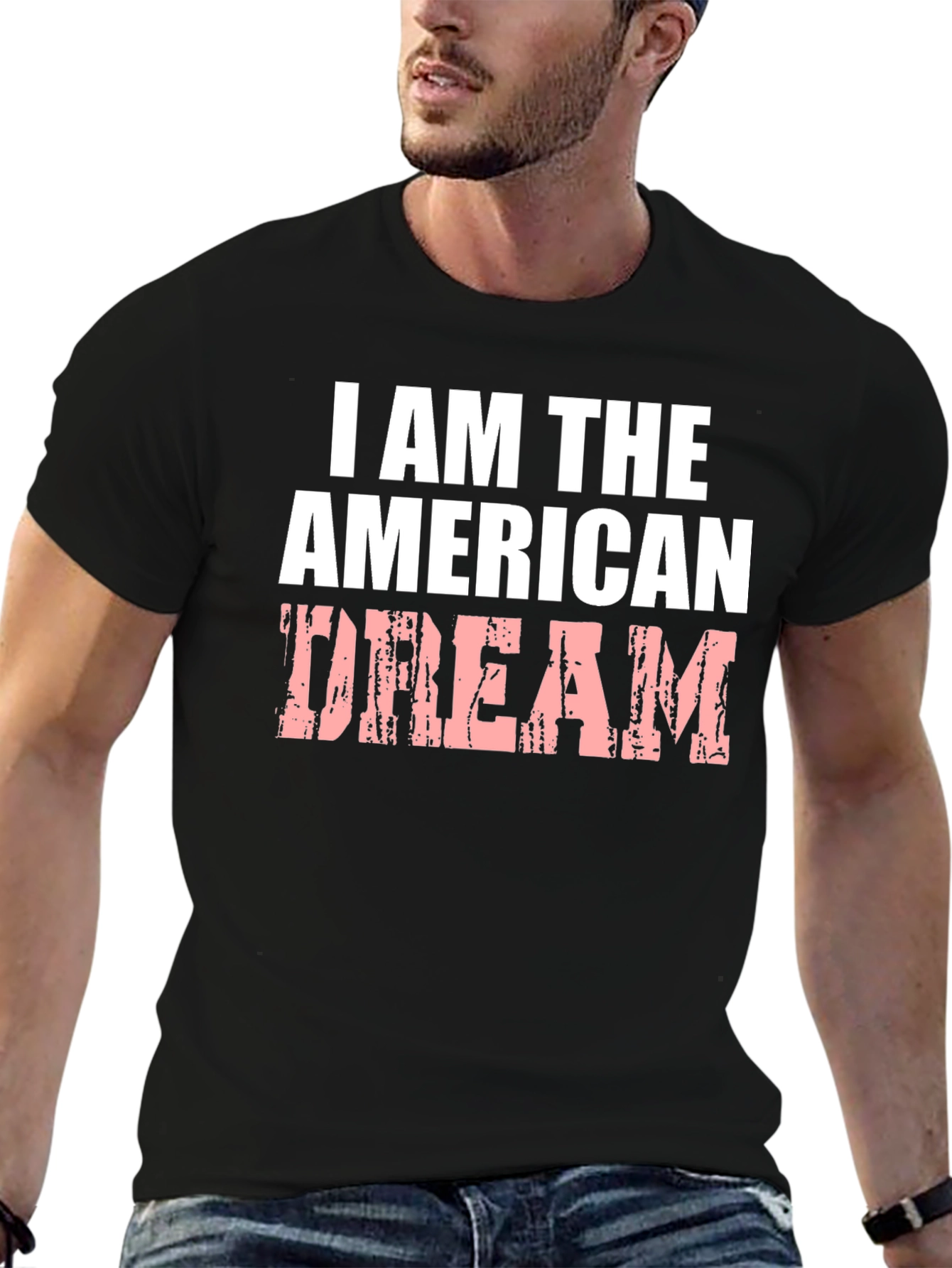 I AM THE AMERICAN DREAM T-Shirt
