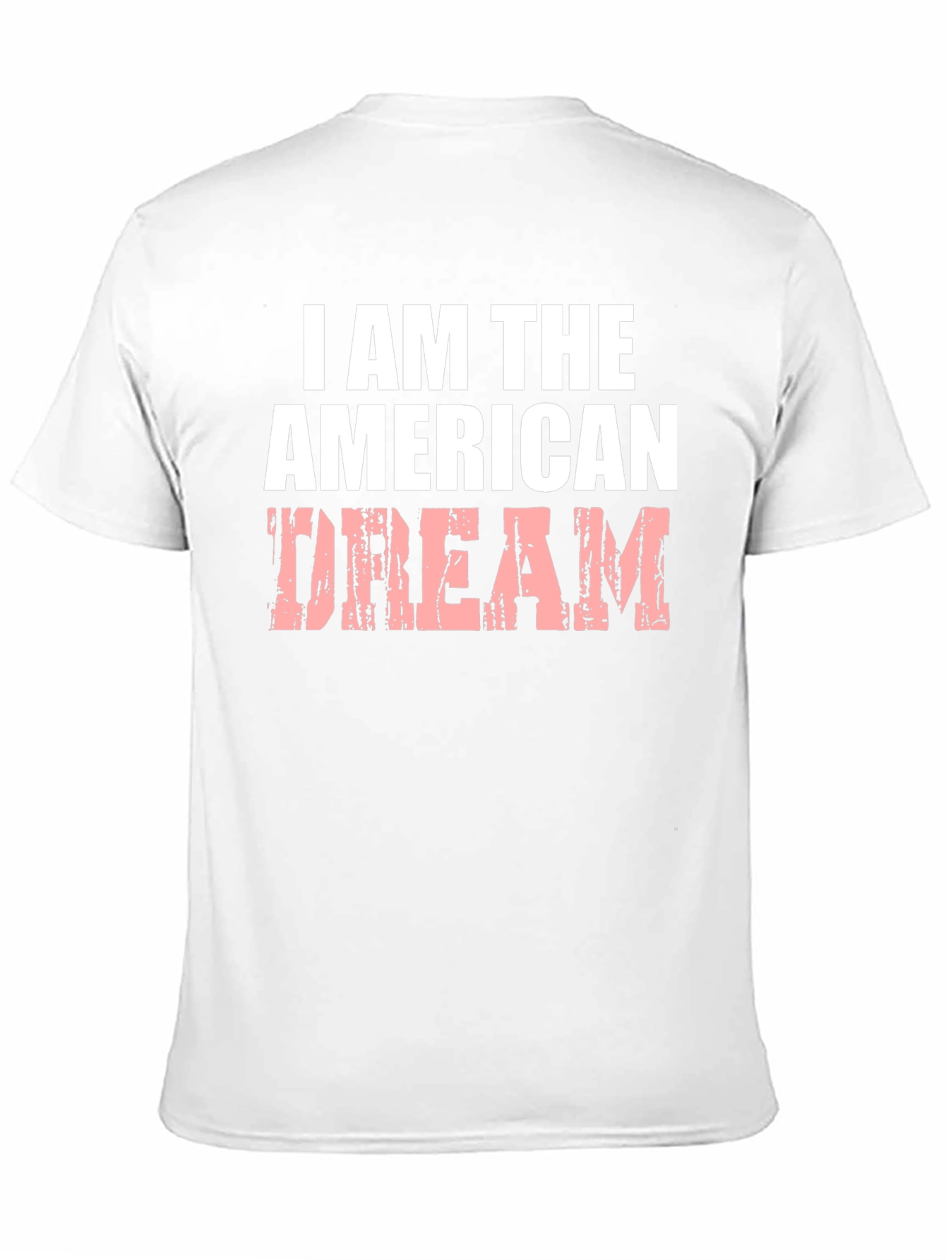 I AM THE AMERICAN DREAM T-Shirt