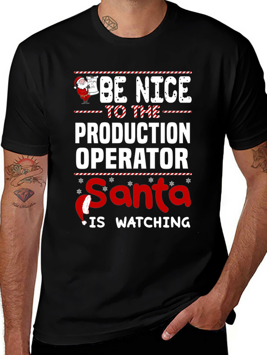 Be Nice to Production Operator - Santa Watching T-Shirt