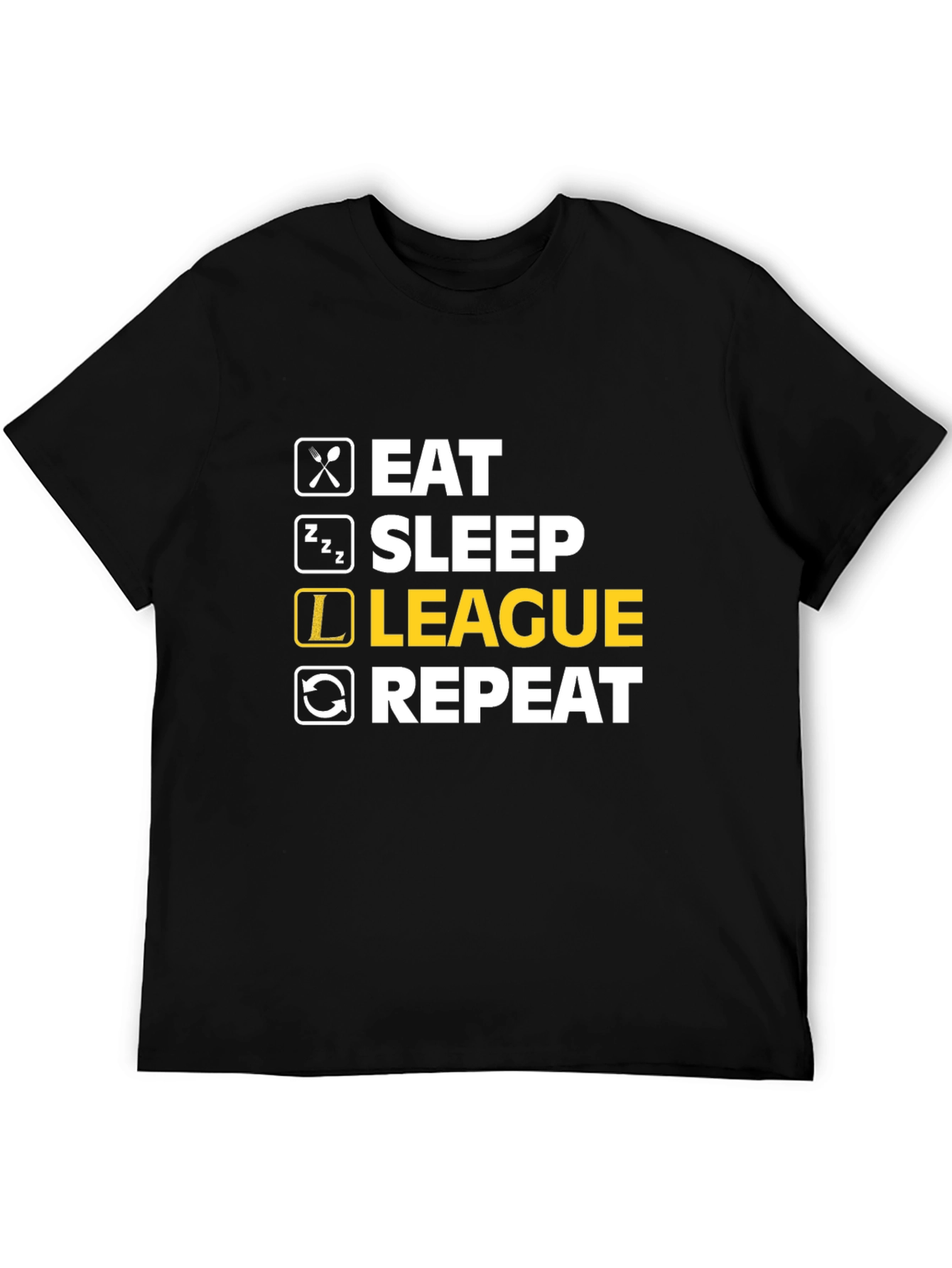 Eat Sleep League Repeat - Gamer T-Shirt