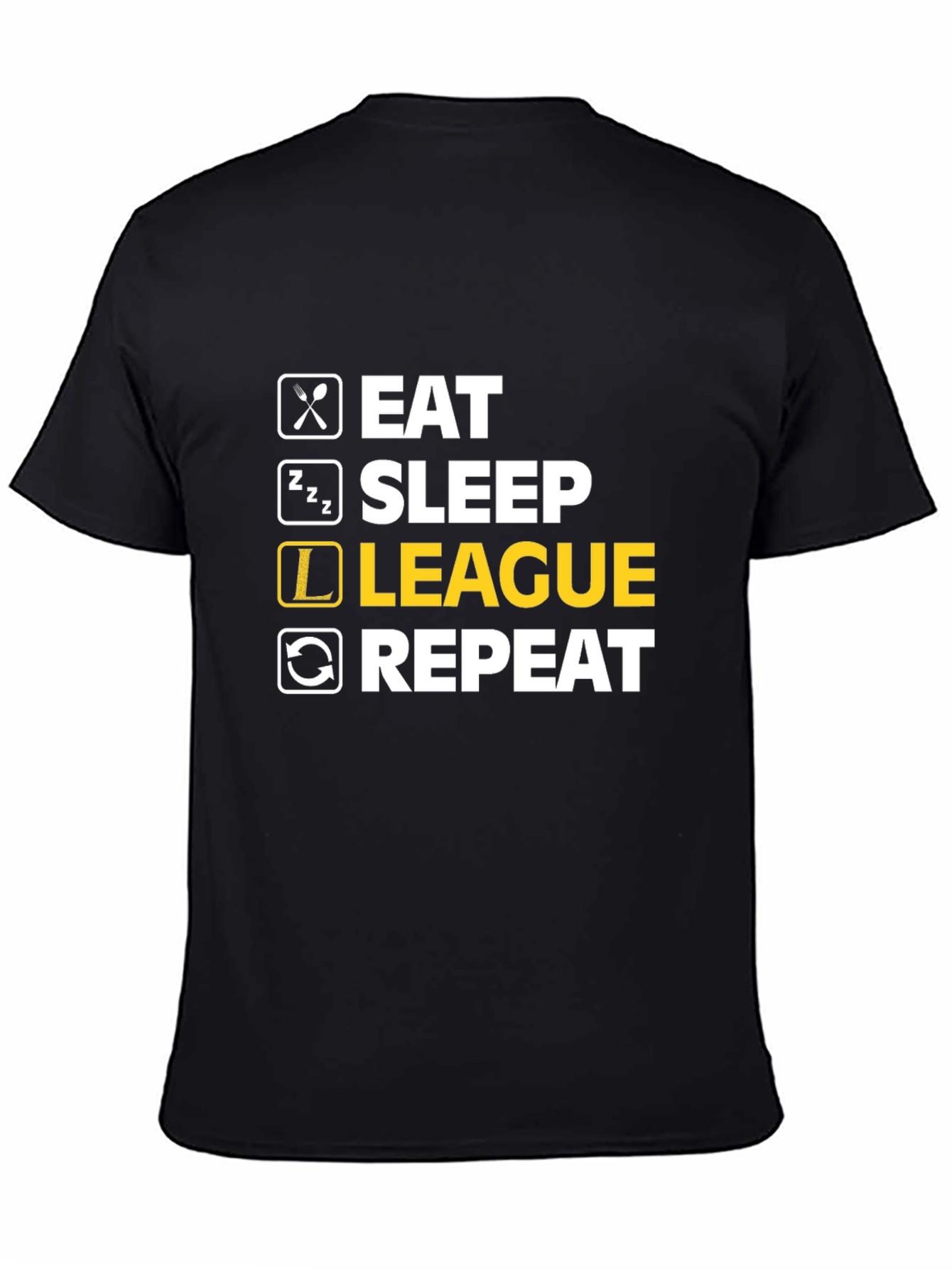 Eat Sleep League Repeat - Gamer T-Shirt