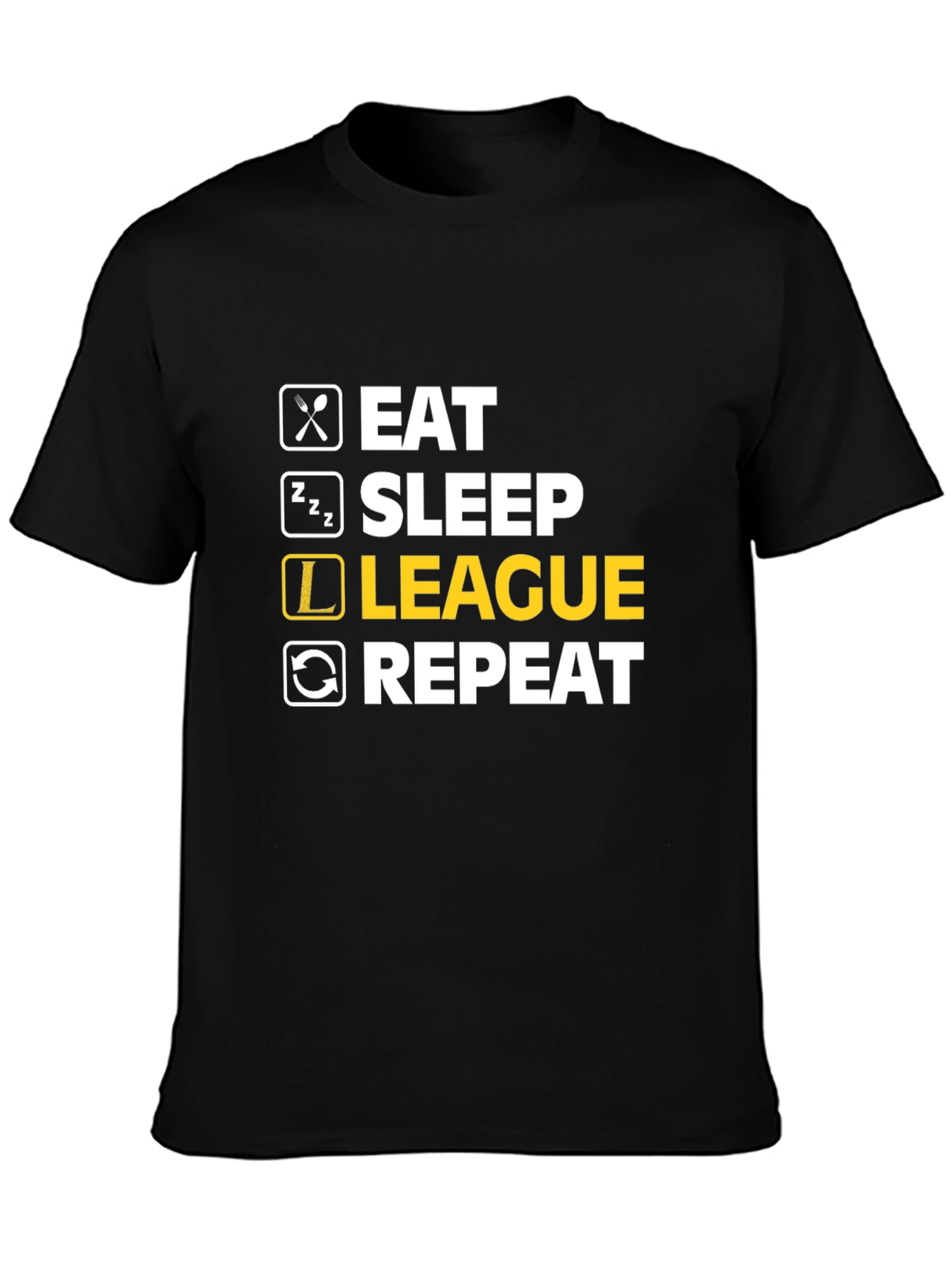 Eat Sleep League Repeat - Gamer T-Shirt