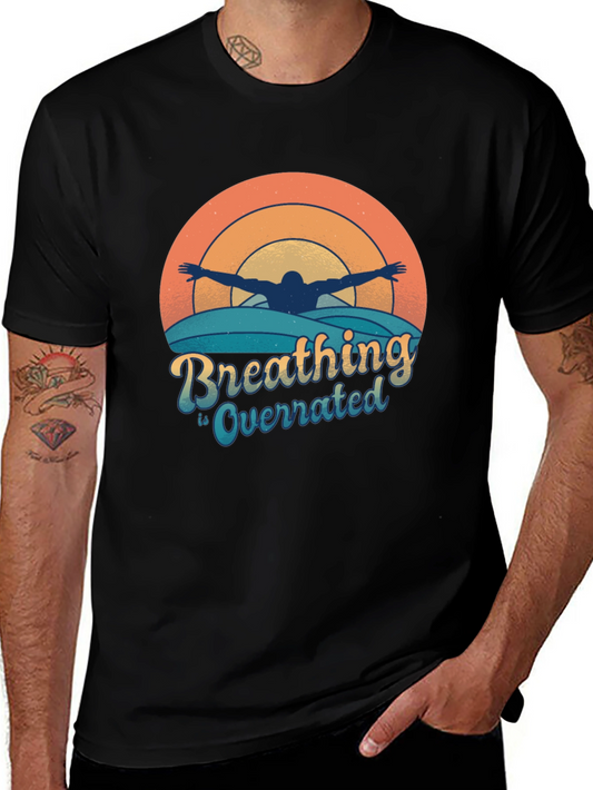Breathing is Overrated T-Shirt