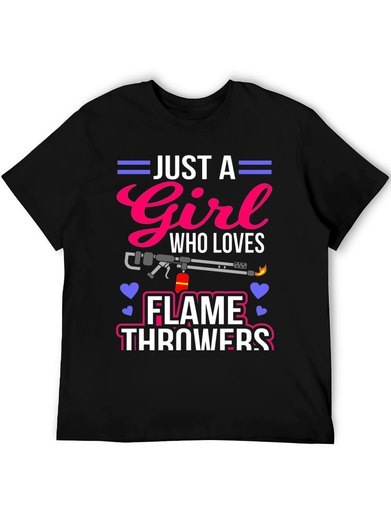 Just A Girl Who Loves Flamethrowers T-Shirt