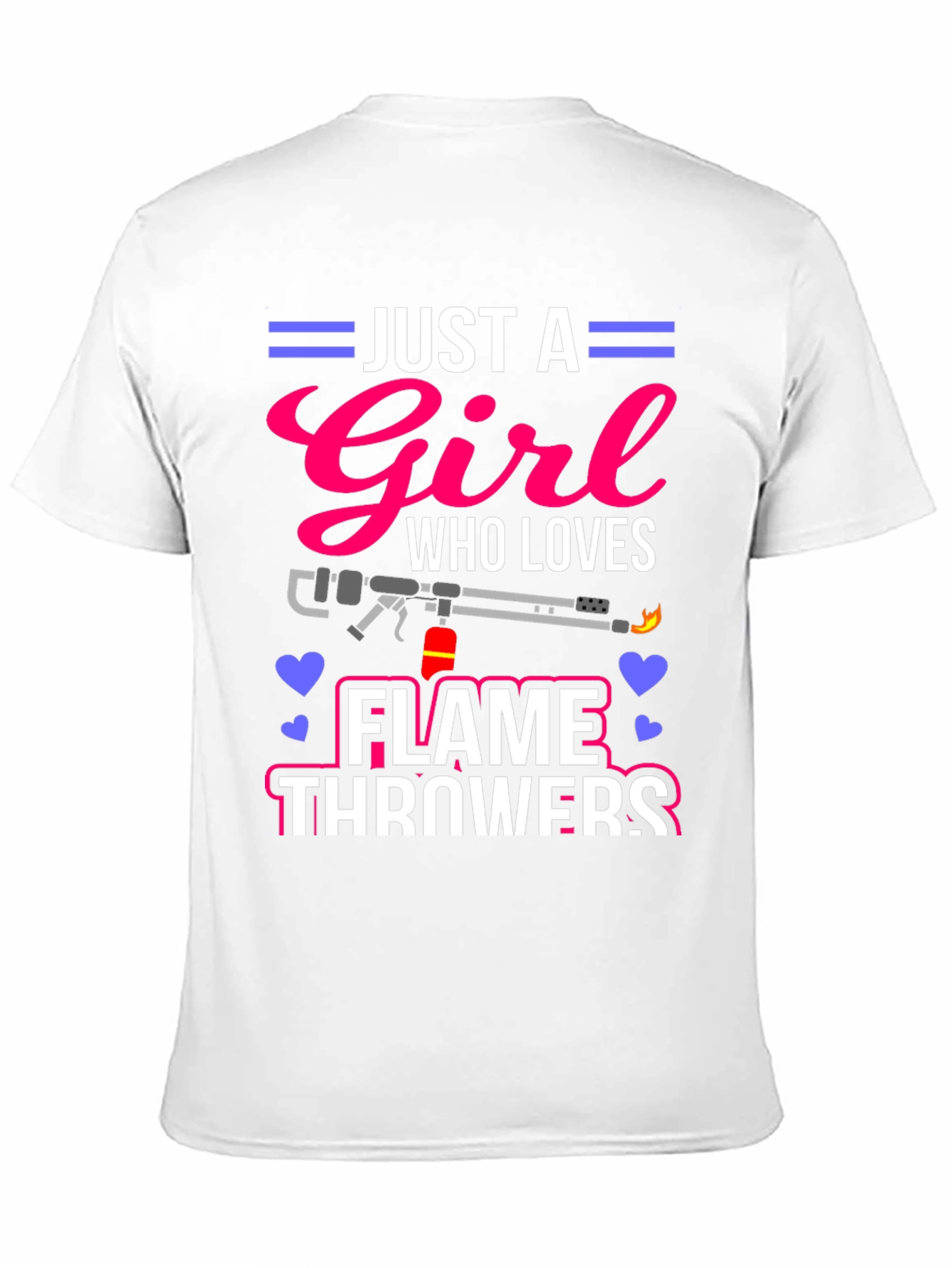 Just A Girl Who Loves Flamethrowers T-Shirt