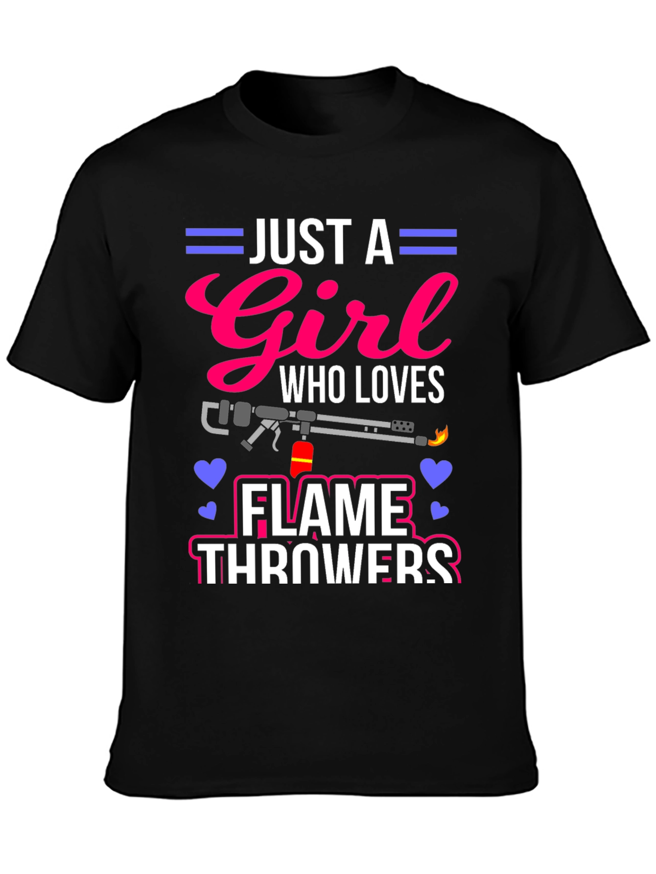 Just A Girl Who Loves Flamethrowers T-Shirt
