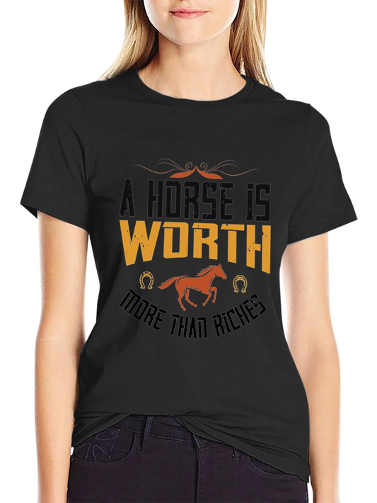 Horse Lover Graphic Tee - A Horse is Worth More Than Riches