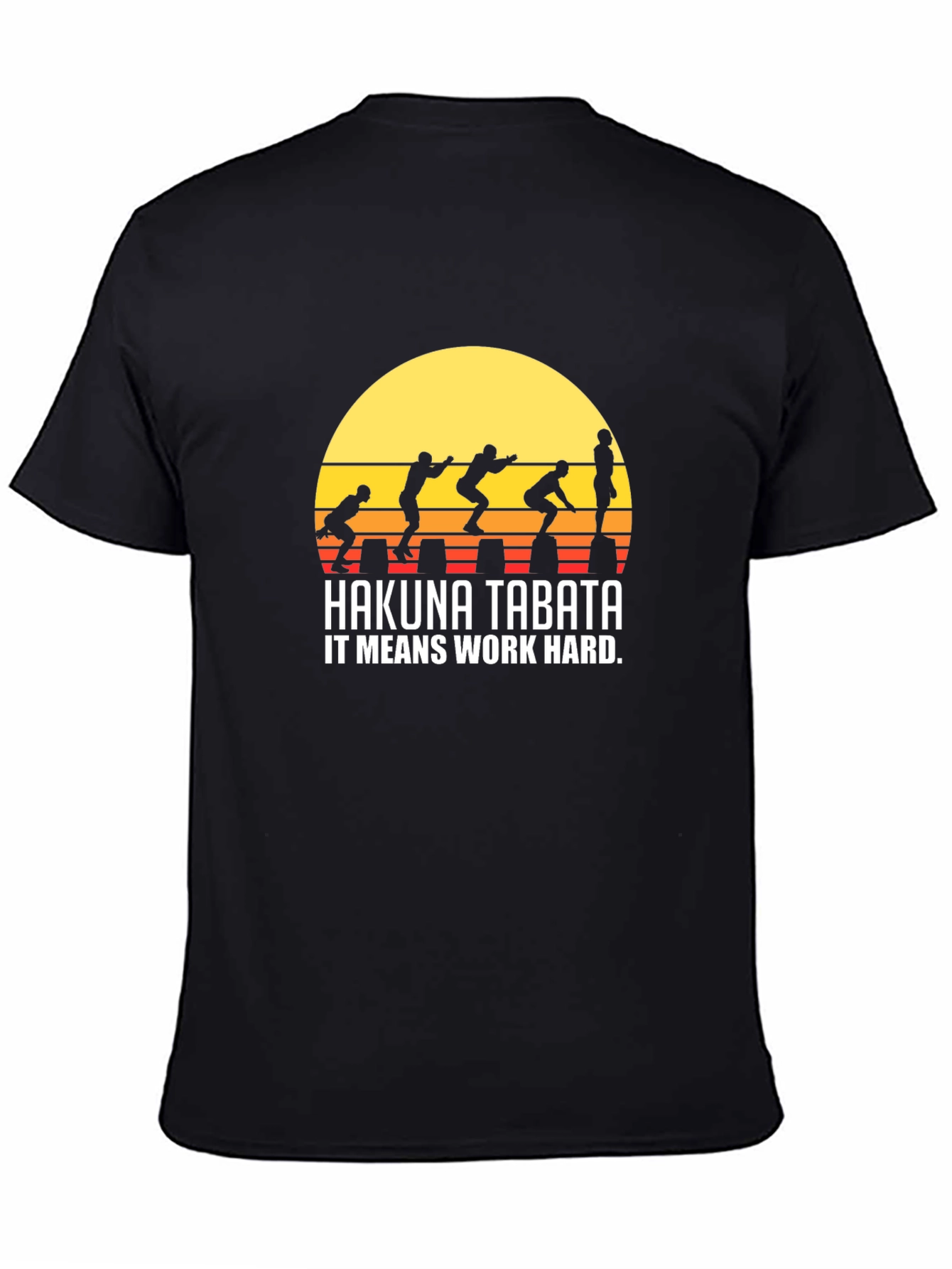 Hakuna Tabata Fitness T-Shirt: Work Hard