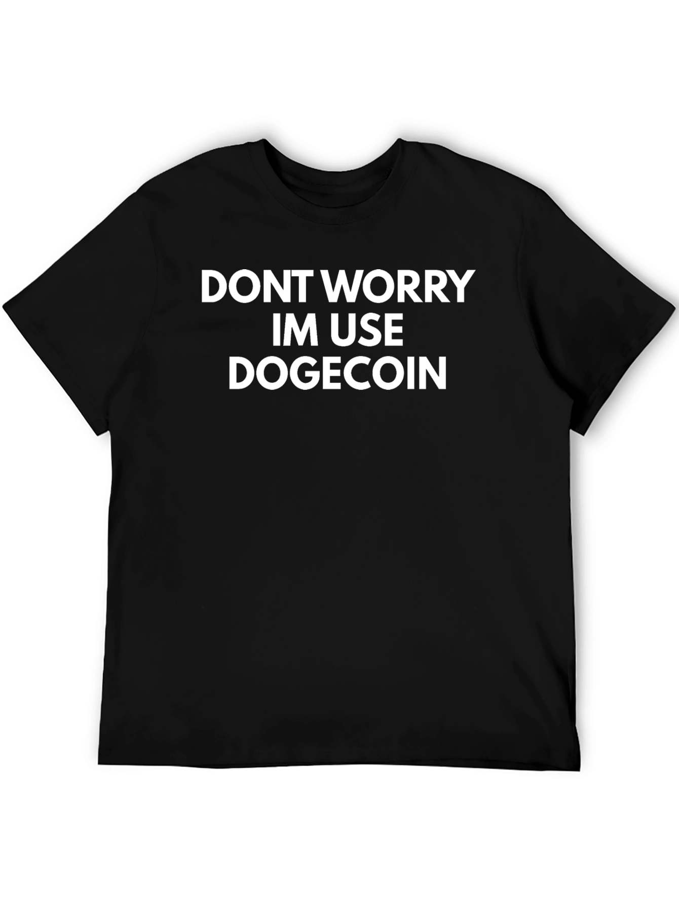 Dont Worry I Use Dogecoin T-Shirt