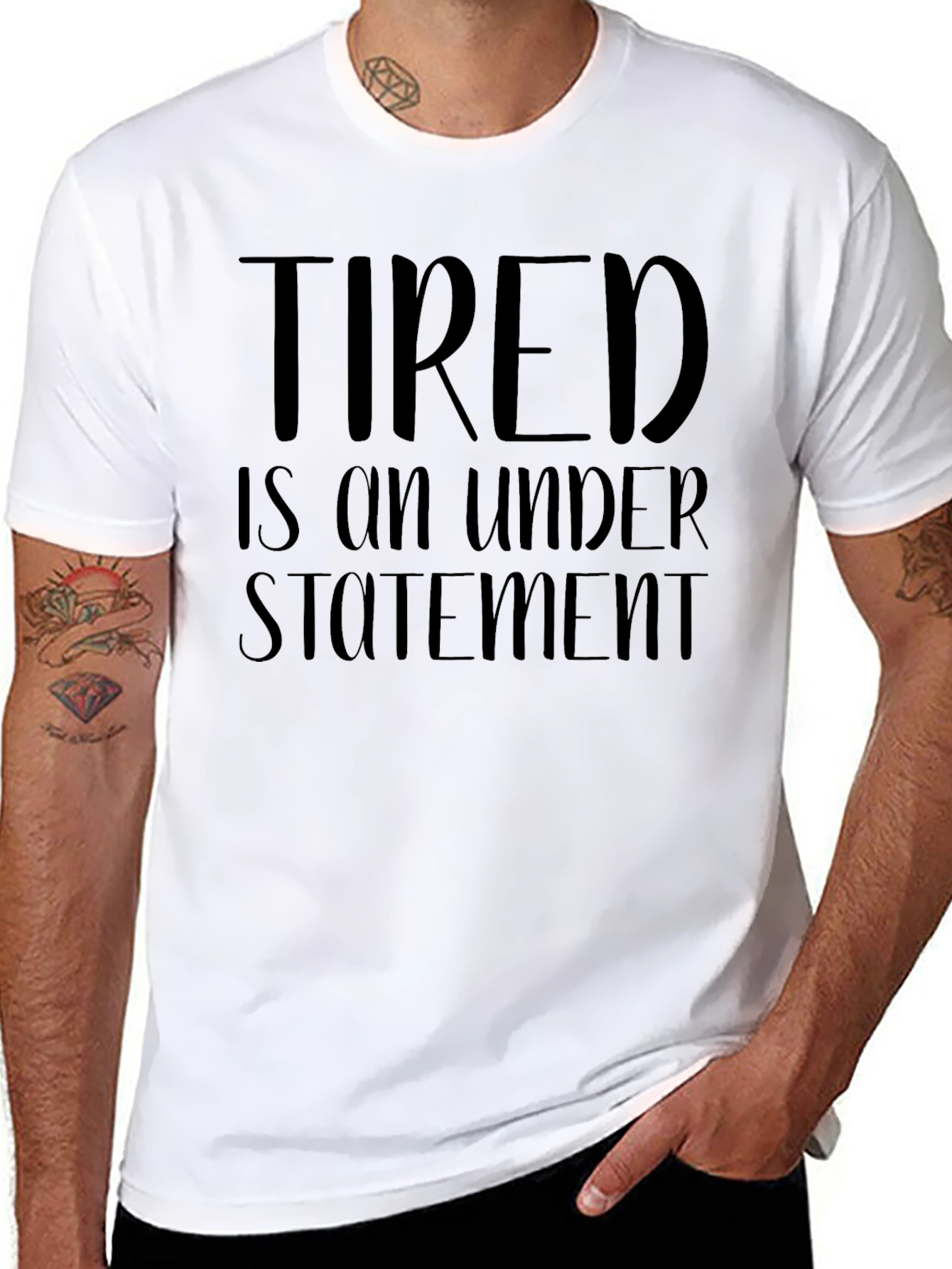 Tired is an Understatement Funny Graphic T-Shirt