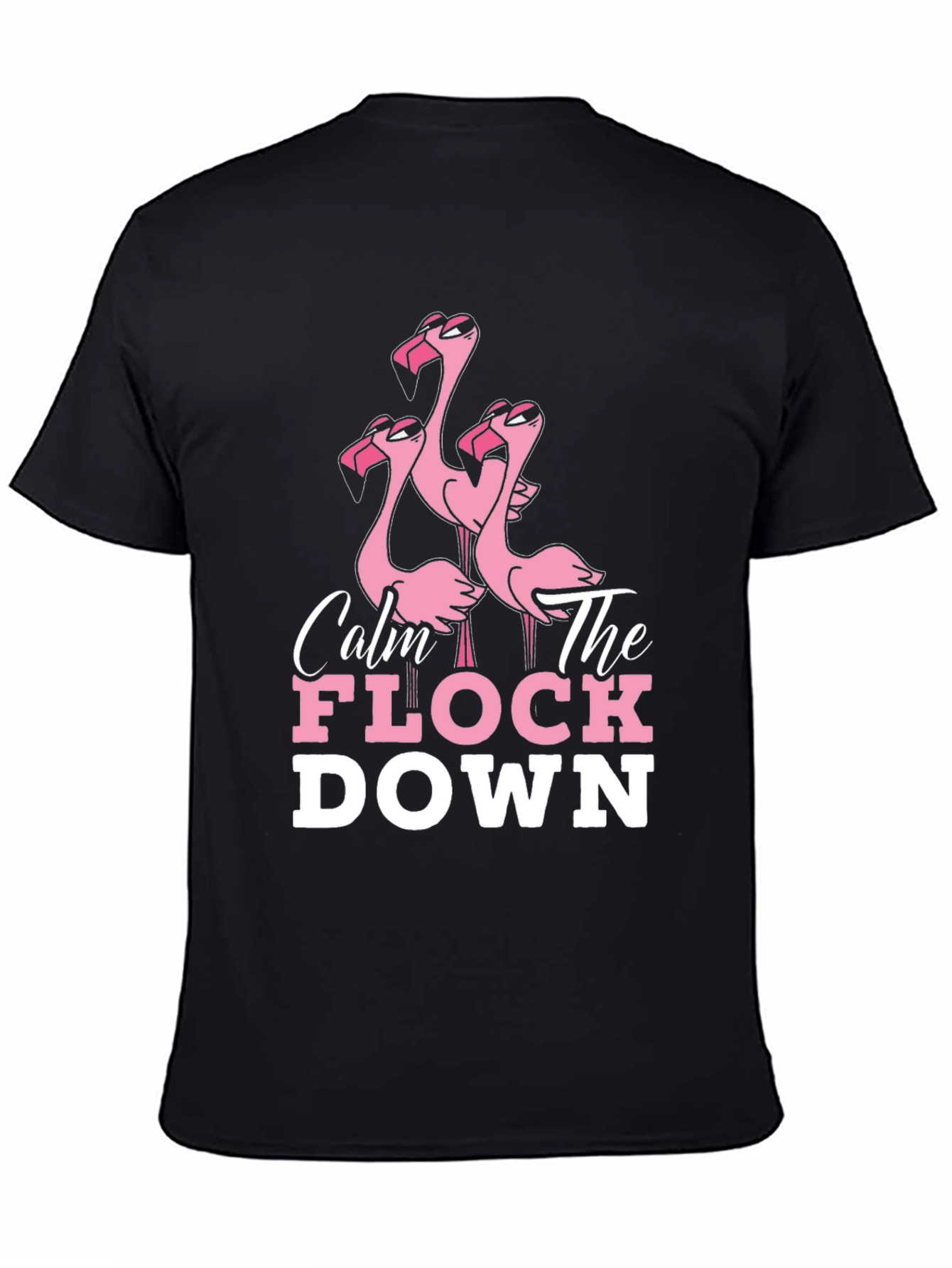 Calm The Flock Down Flamingo T-Shirt