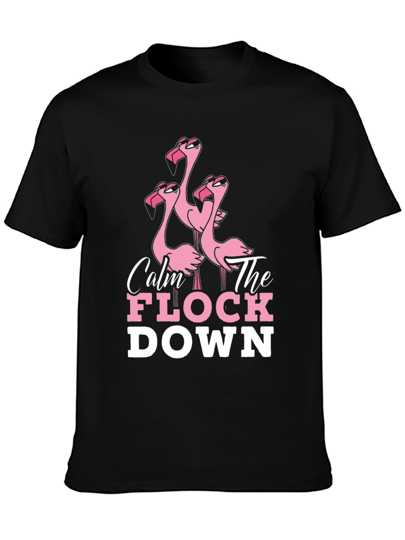 Calm The Flock Down Flamingo T-Shirt
