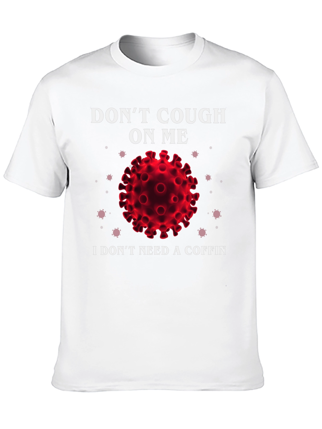 Dont Cough On Me Graphic Tee