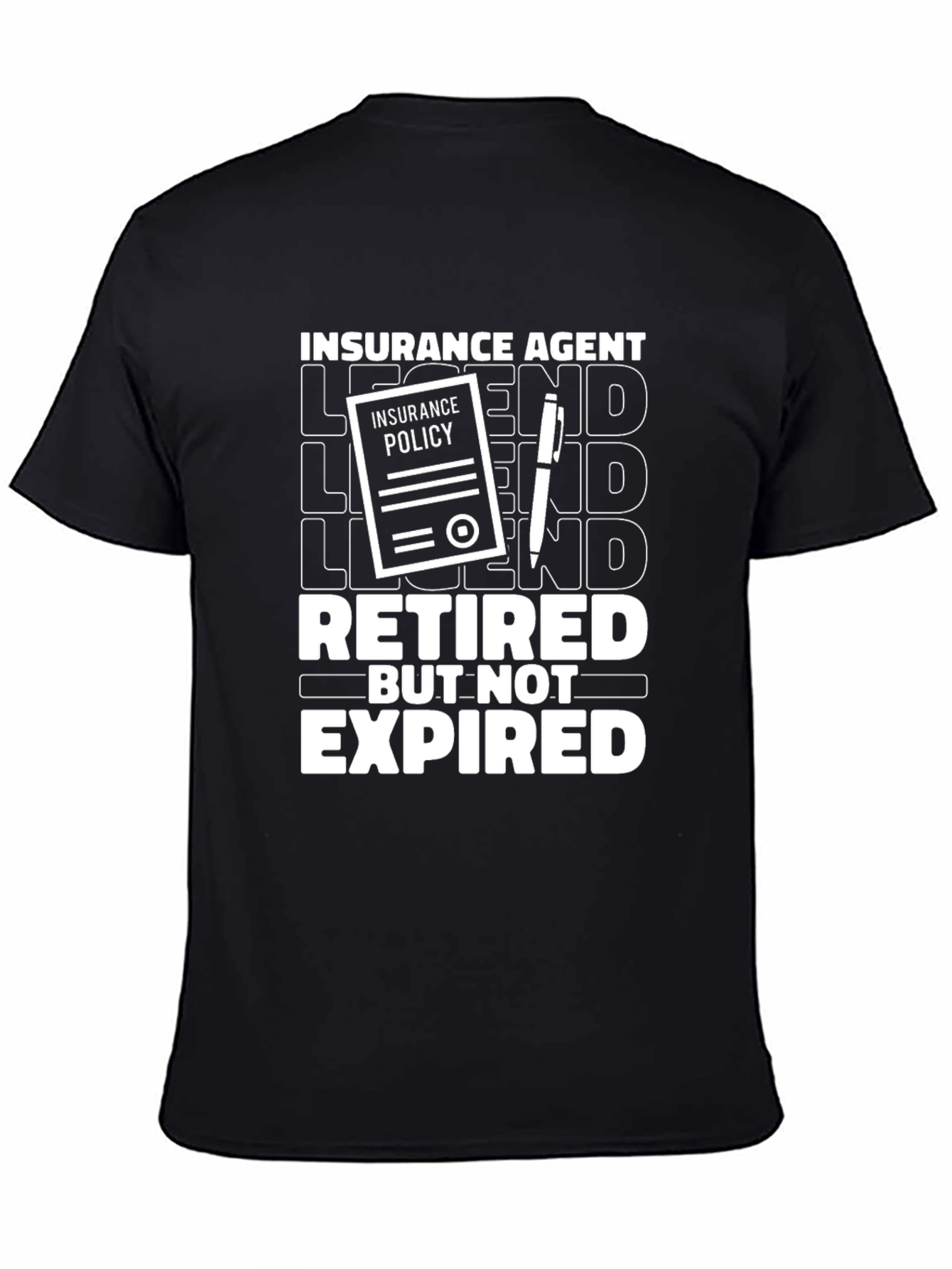 Retired Insurance Agent Legend T-Shirt - Funny Graphic Tee