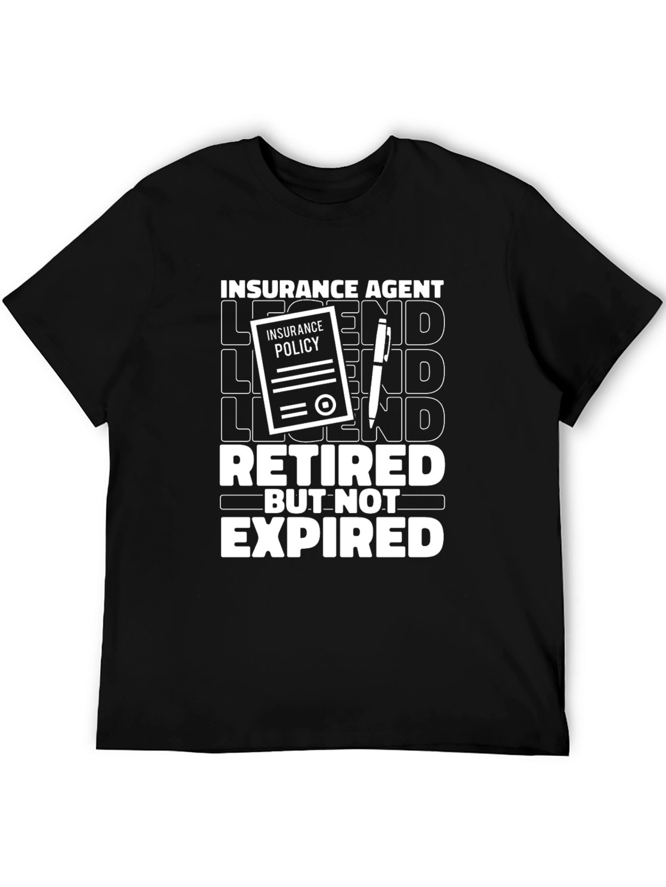 Retired Insurance Agent Legend T-Shirt - Funny Graphic Tee