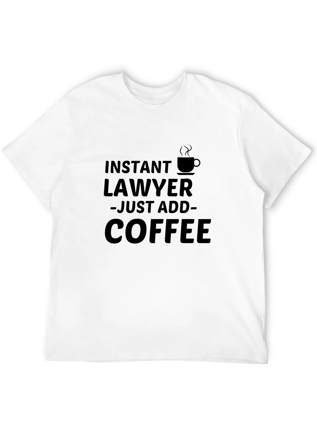Instant Lawyer Just Add Coffee Graphic T-Shirt