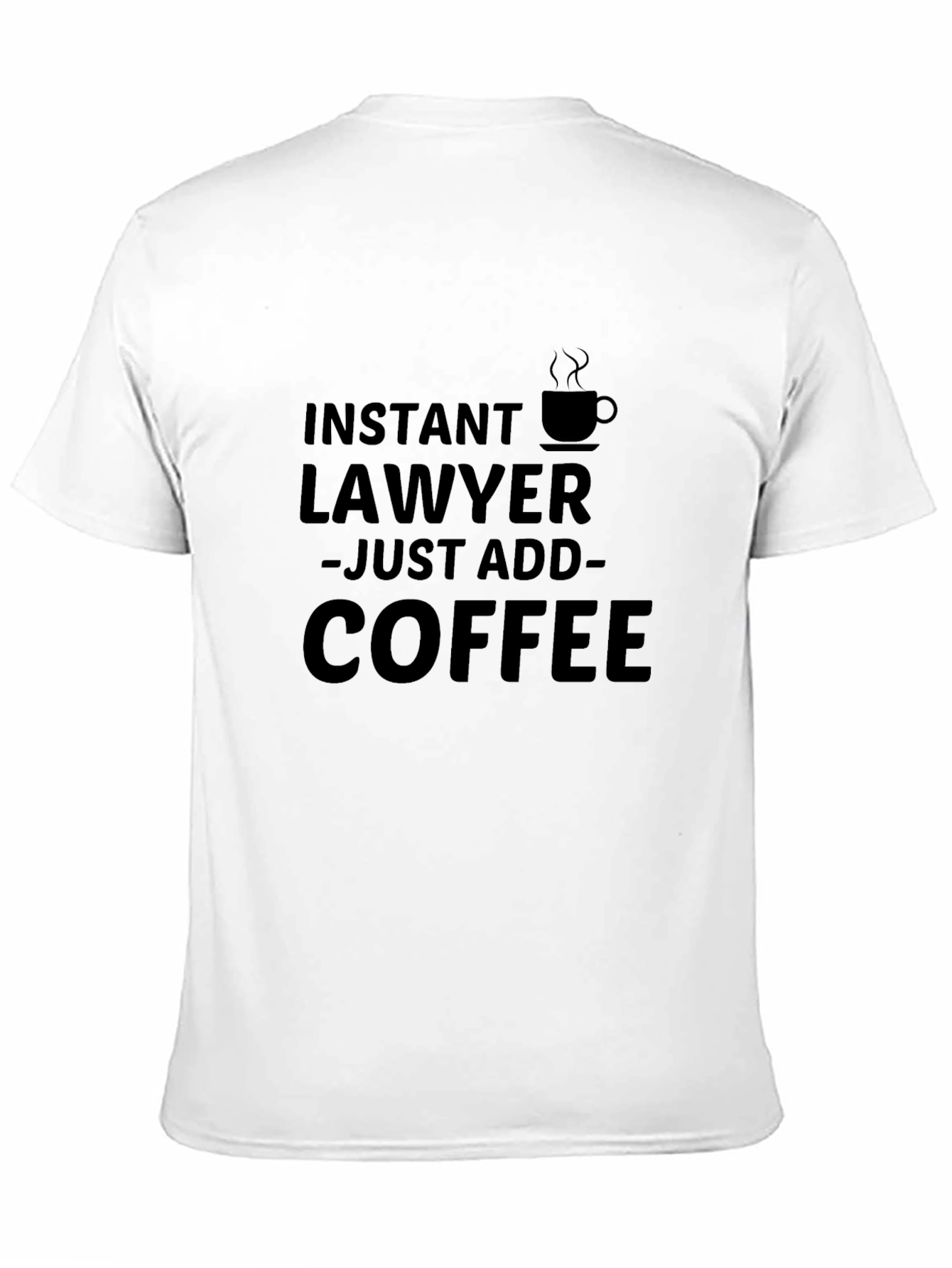 Instant Lawyer Just Add Coffee Graphic T-Shirt